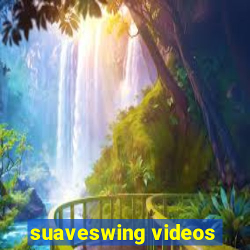 suaveswing videos