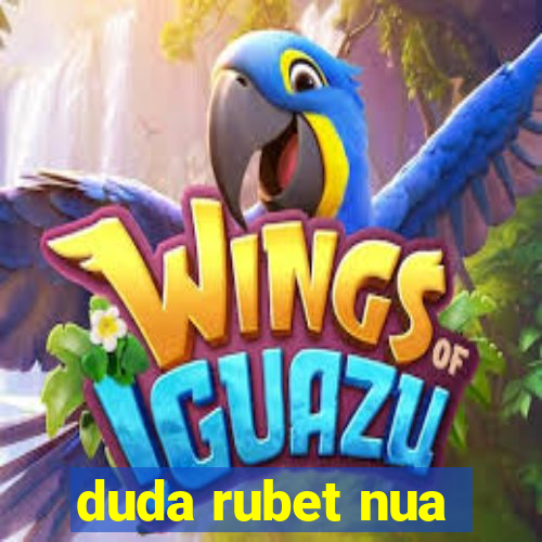 duda rubet nua