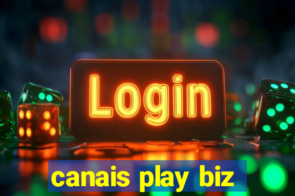 canais play biz