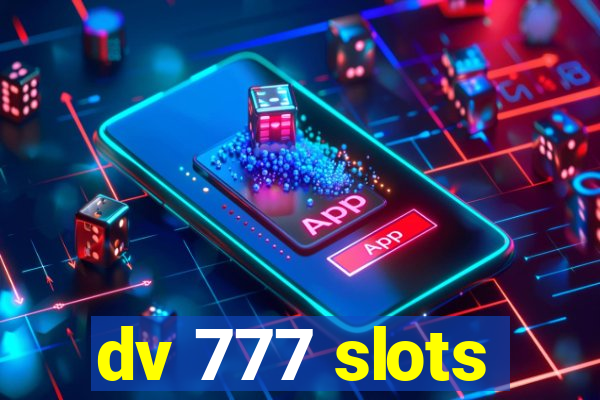 dv 777 slots