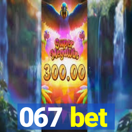 067 bet