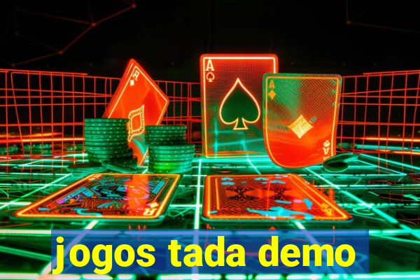 jogos tada demo