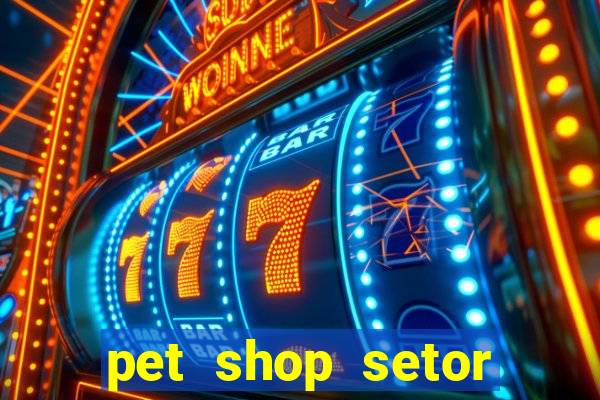 pet shop setor vila nova goiania