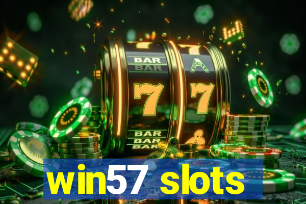 win57 slots