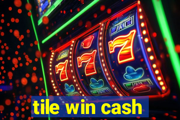 tile win cash