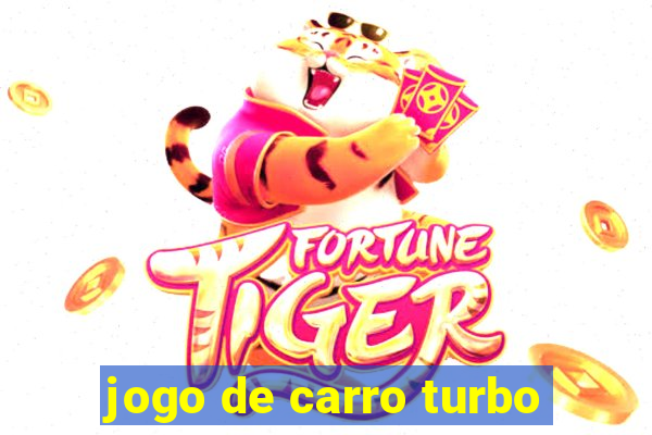 jogo de carro turbo