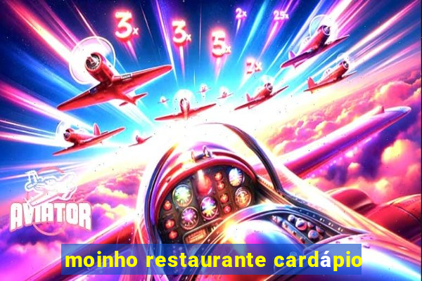 moinho restaurante cardápio