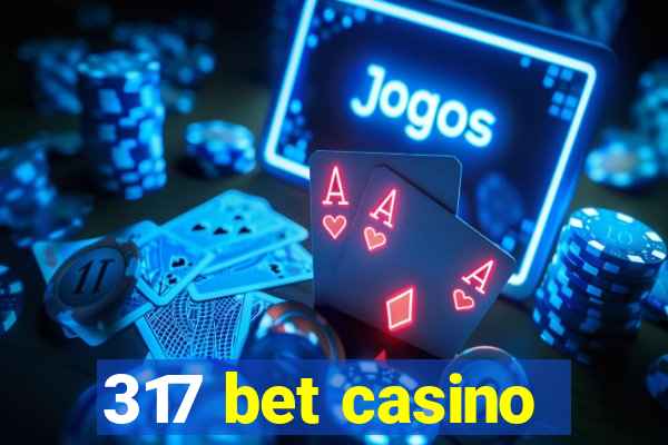 317 bet casino