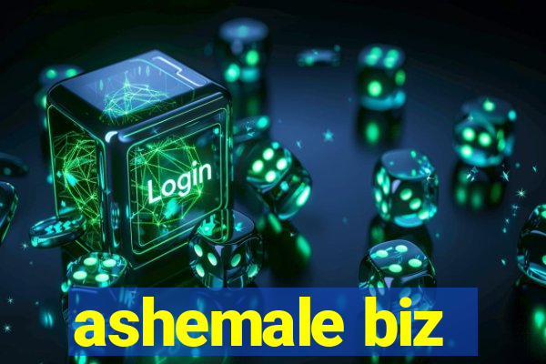 ashemale biz