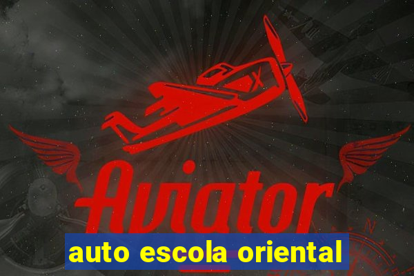 auto escola oriental