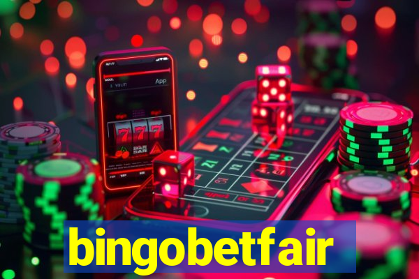 bingobetfair