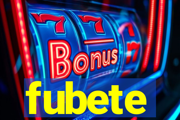 fubete