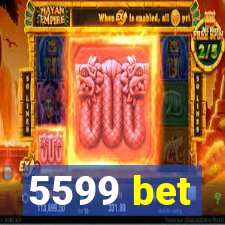 5599 bet