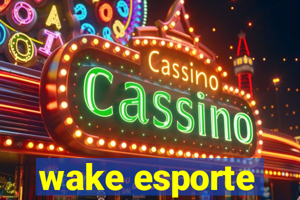 wake esporte