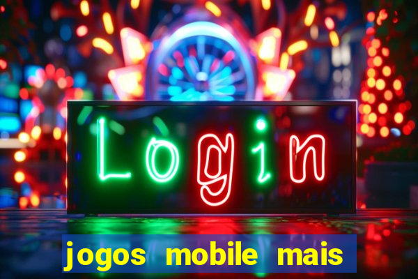 jogos mobile mais jogados 2024