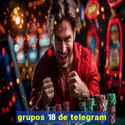 grupos 18 de telegram