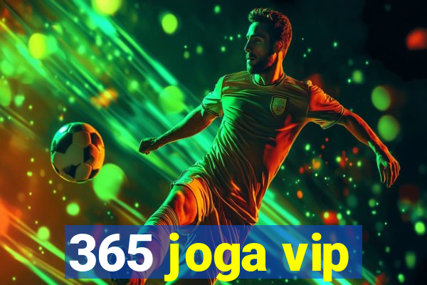 365 joga vip