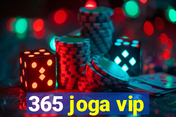 365 joga vip