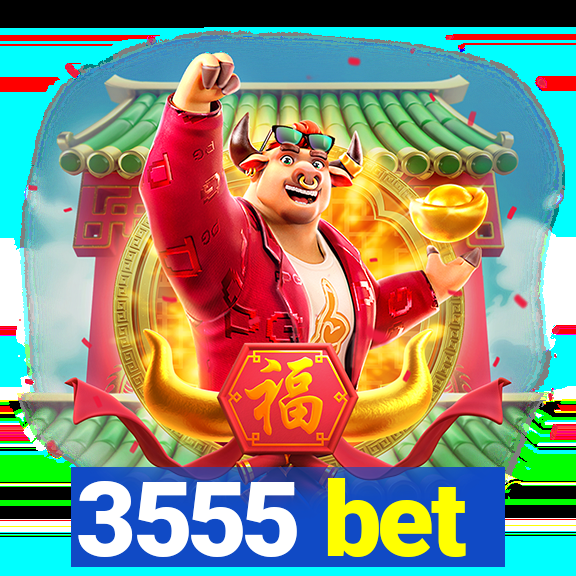 3555 bet