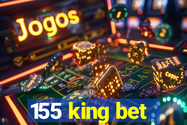 155 king bet