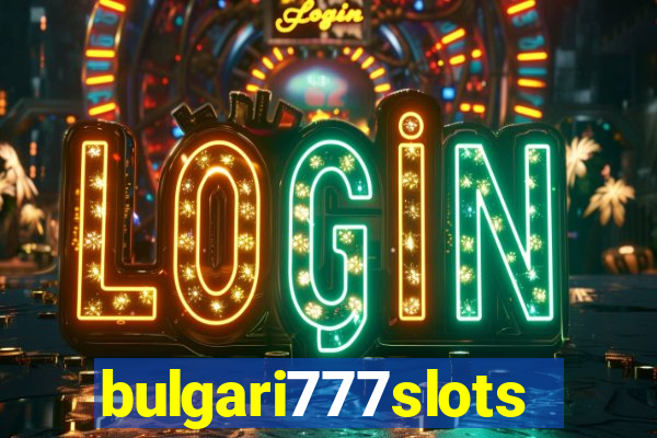 bulgari777slots.com