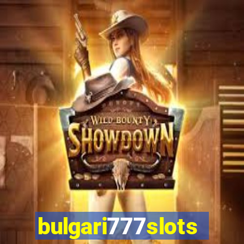 bulgari777slots.com