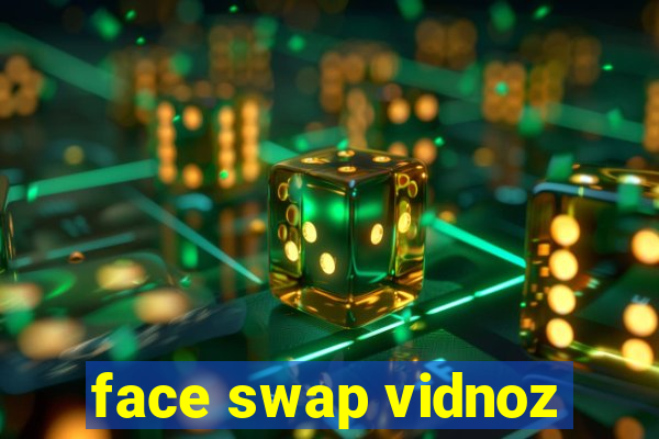 face swap vidnoz