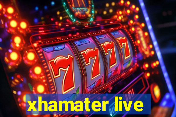 xhamater live