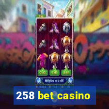 258 bet casino