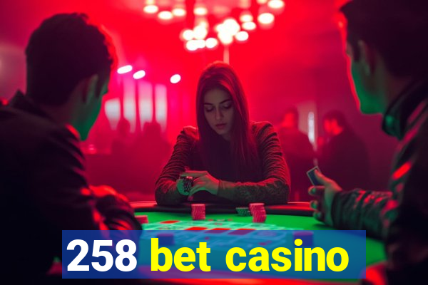 258 bet casino