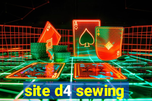 site d4 sewing