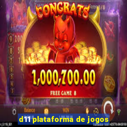 d11 plataforma de jogos