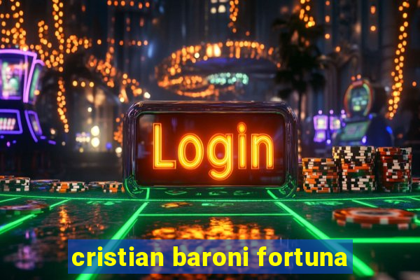 cristian baroni fortuna