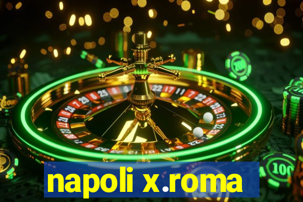 napoli x.roma