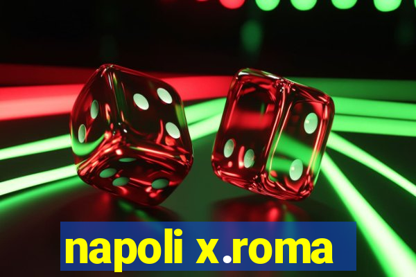 napoli x.roma