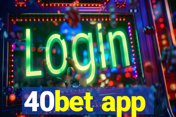 40bet app