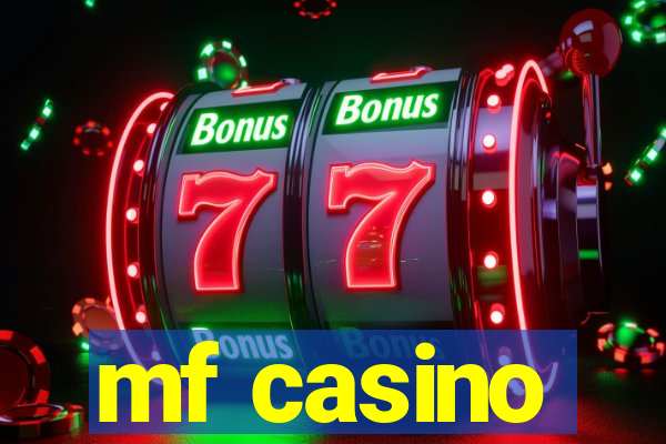 mf casino