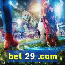 bet 29 .com