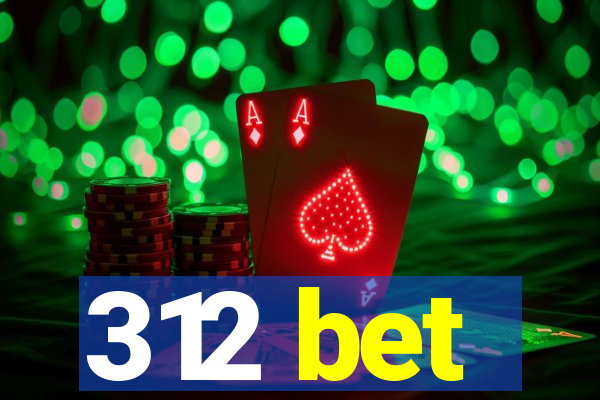 312 bet