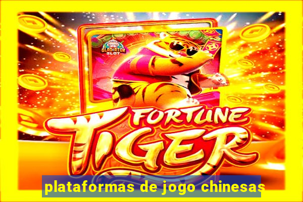 plataformas de jogo chinesas