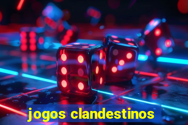 jogos clandestinos