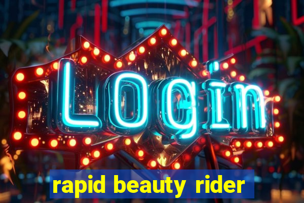 rapid beauty rider