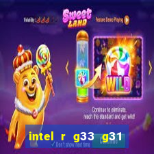 intel r g33 g31 express chipset family roda quais jogos