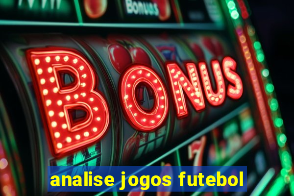 analise jogos futebol