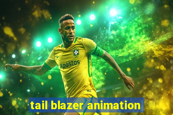 tail blazer animation