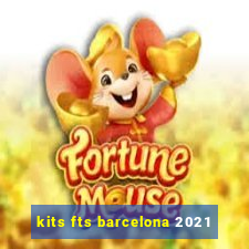 kits fts barcelona 2021