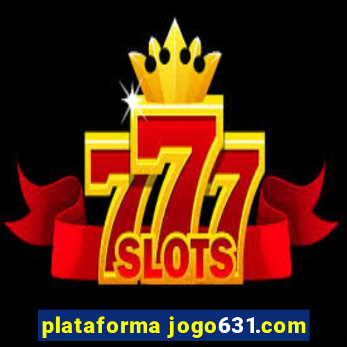 plataforma jogo631.com