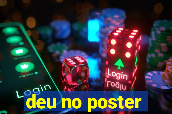 deu no poster