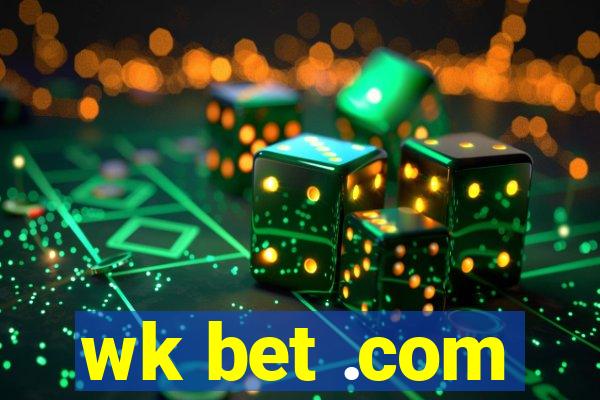 wk bet .com