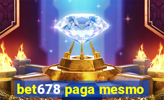 bet678 paga mesmo